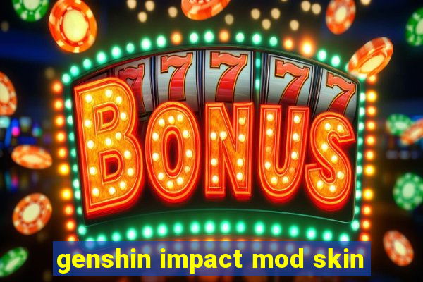 genshin impact mod skin